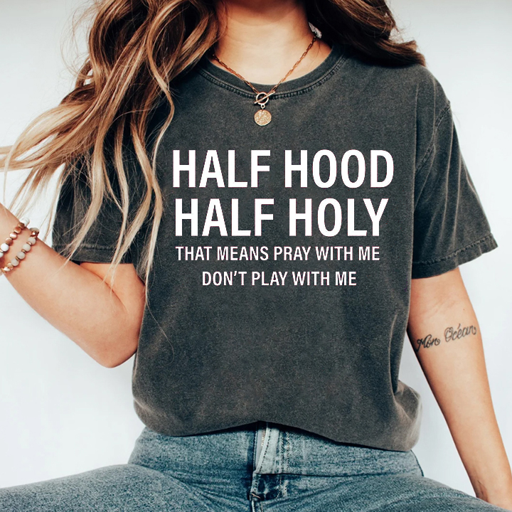 Half Hood Half Holy T-shirt