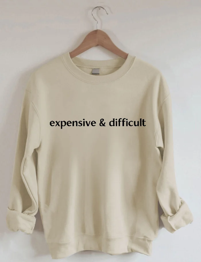 Expensive and Difficult Shirt