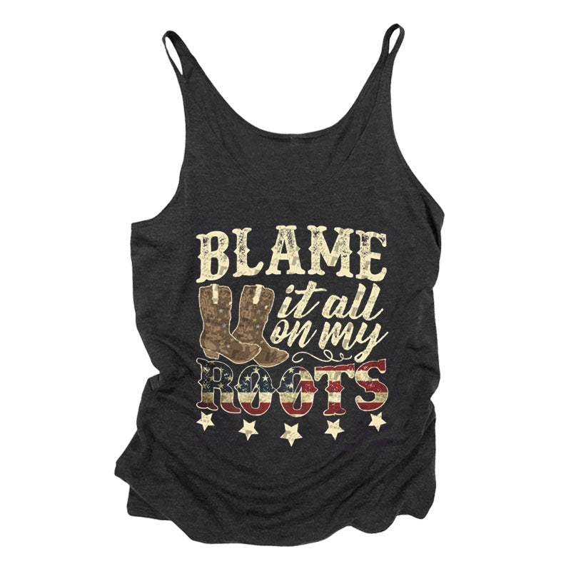 Blame It All On My Root Tank Top