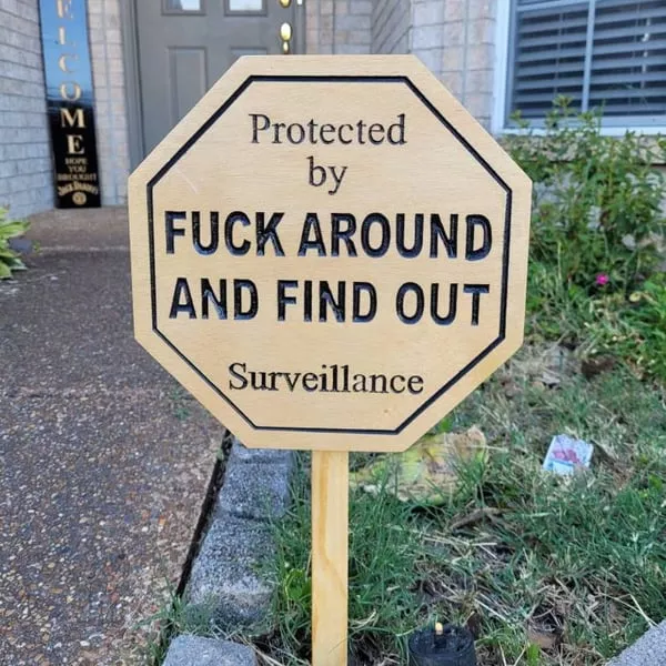 Security Sign Fuck Around and Find Out Sign