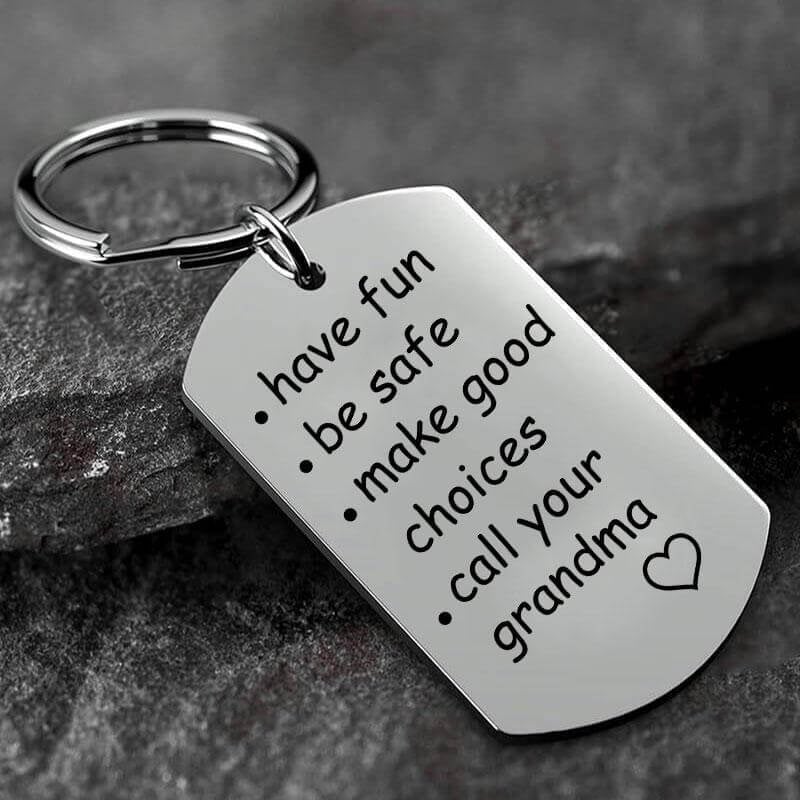 Have Fun, Be Safe, Make Good Choices and Call Your Grandma/Grandpa Keychain-belovejewel.com