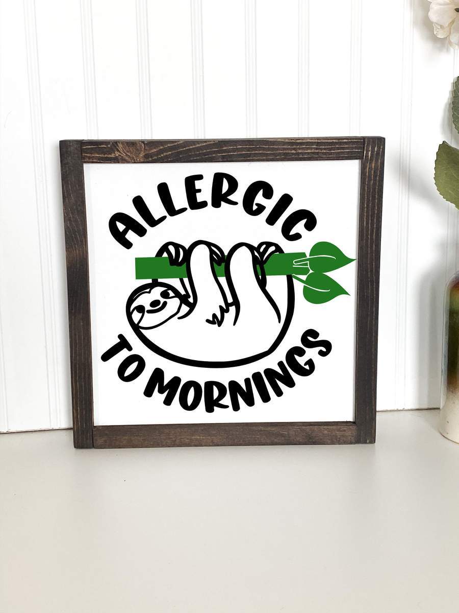 Funny Allergic to Mornings with Sloth Home Decor Sign-Etcy Decor
