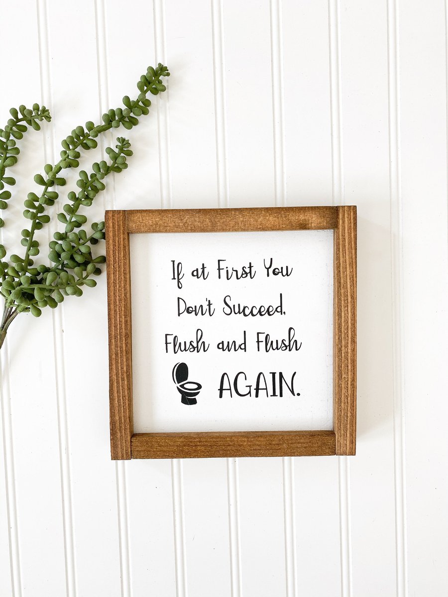 If at first you don't succeed, flush and flush again bathroom sign-Etcy Decor