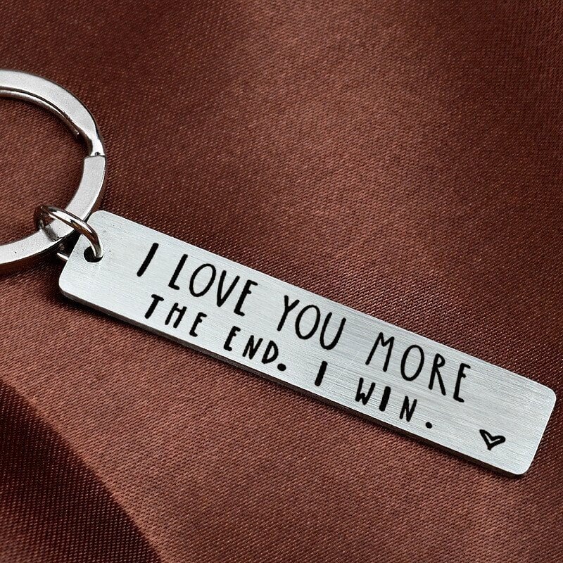 💜"I Love You More/Most The End I Win"Funny Keychain-- A personalised gift for him/her