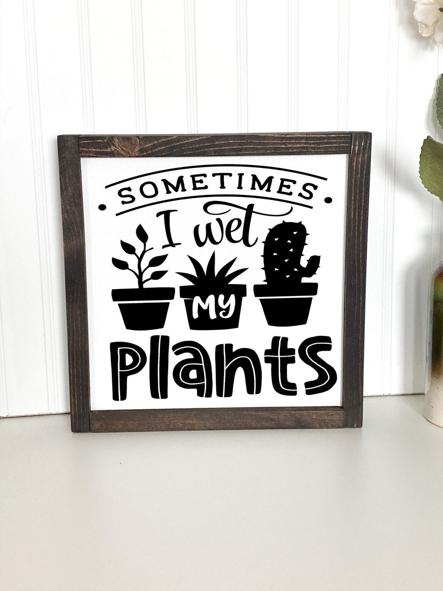 Sometimes I wet my plants framed sign-EchoDecor
