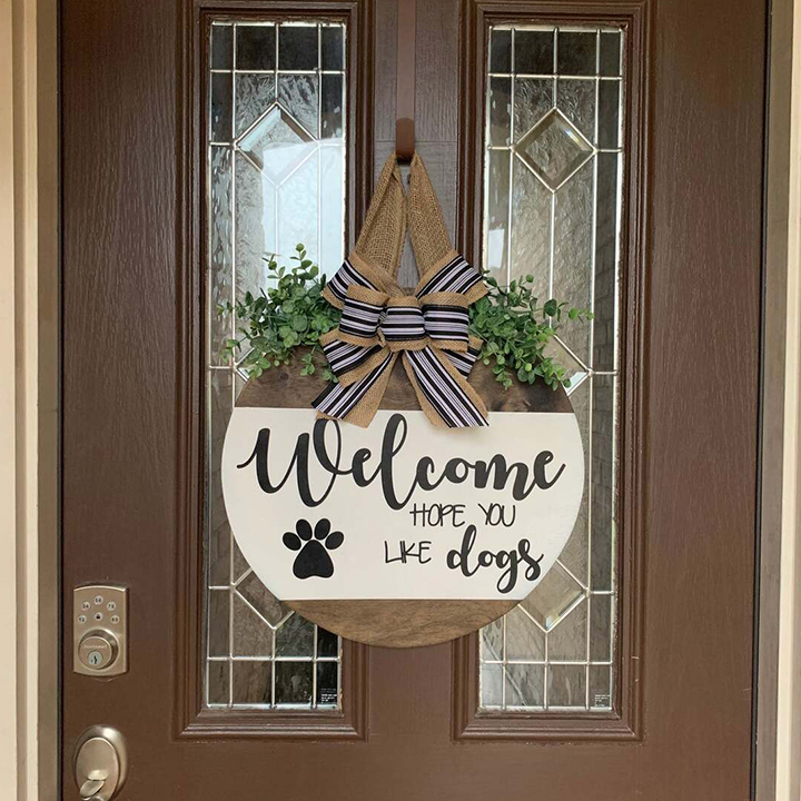 Welcome Hope You Like Dogs Door Hanger-EchoDecor