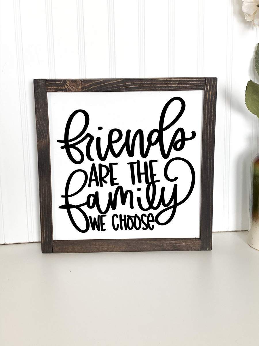 Friends Are The Family We Choose Wooden Framed Home Decor Sign-EchoDecor