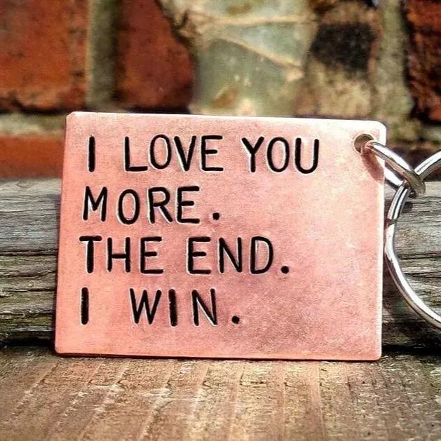 "I Love You More The End I Win"Funny Birthday Keychain-- A personalised gift for him/her