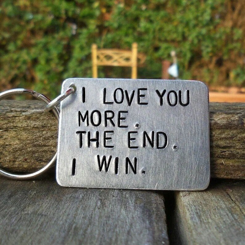 "I Love You More The End I Win"Funny Birthday Keychain-- A personalised gift for him/her