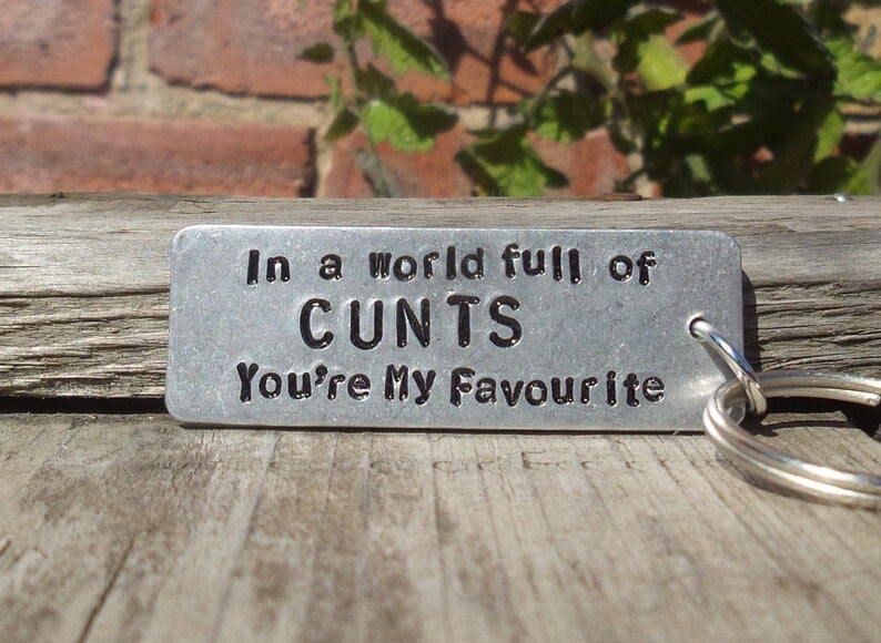  In A World Full of CUNTS You're My FAVOURITE Funny Gifts