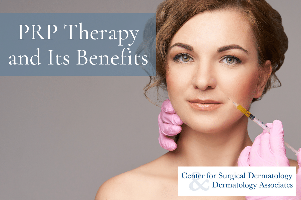 PRP Therapy and Its Benefits | Center for Surgical Dermatology