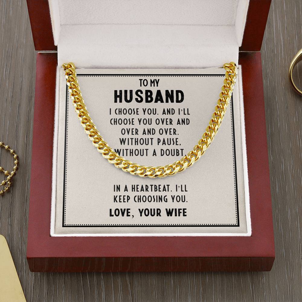To My Husband - I'll Keep Choosing You - Cuban Link Chain Necklace-BUNNYKACHU