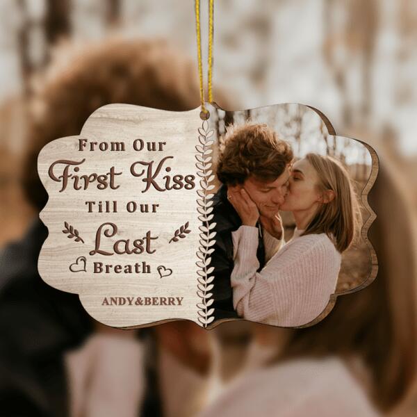 From Our First Kiss,Till Our Last Breath - Personalized Shaped Ornament
