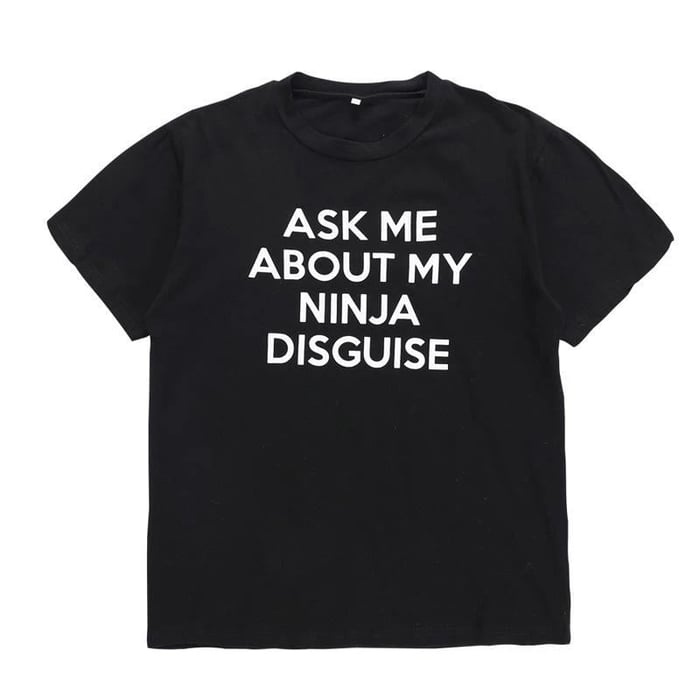 🤣NINJA DISGUISE T-SHIRT🤣