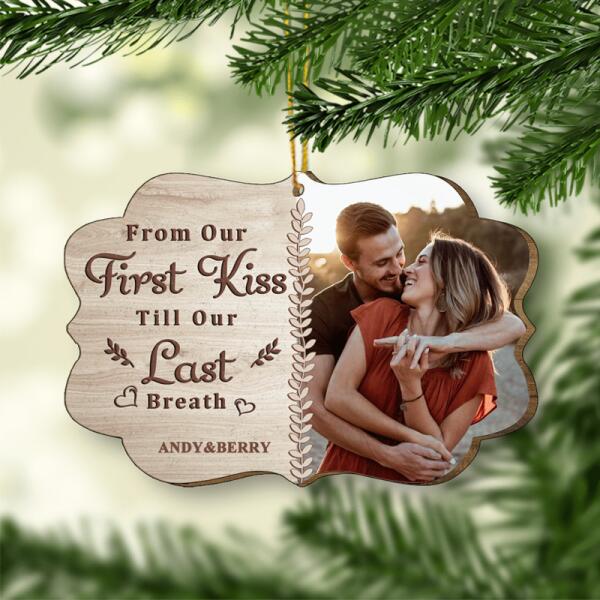 From Our First Kiss,Till Our Last Breath - Personalized Shaped Ornament