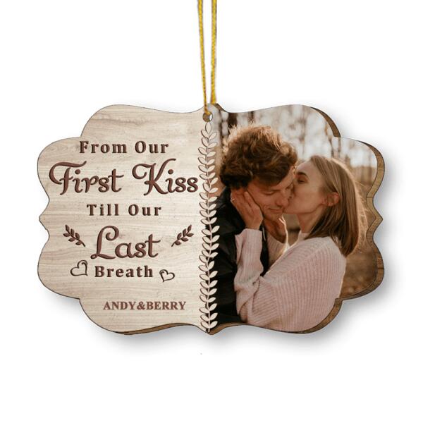 From Our First Kiss,Till Our Last Breath - Personalized Shaped Ornament