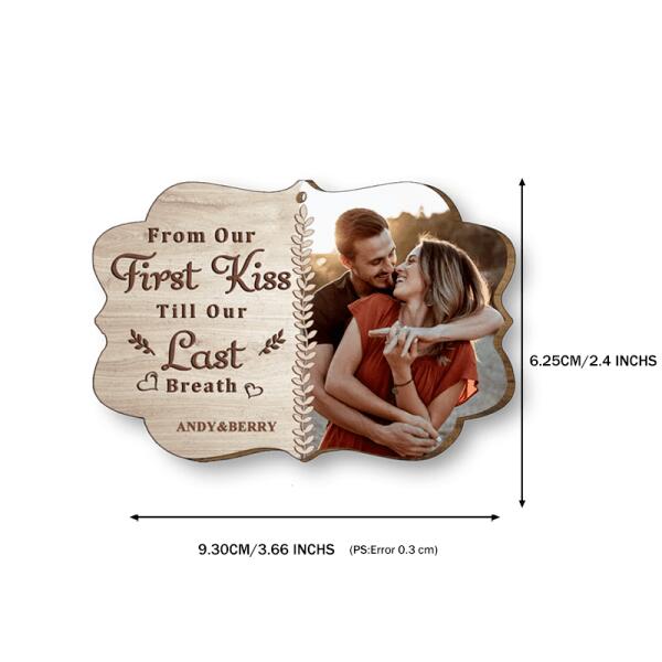 From Our First Kiss,Till Our Last Breath - Personalized Shaped Ornament
