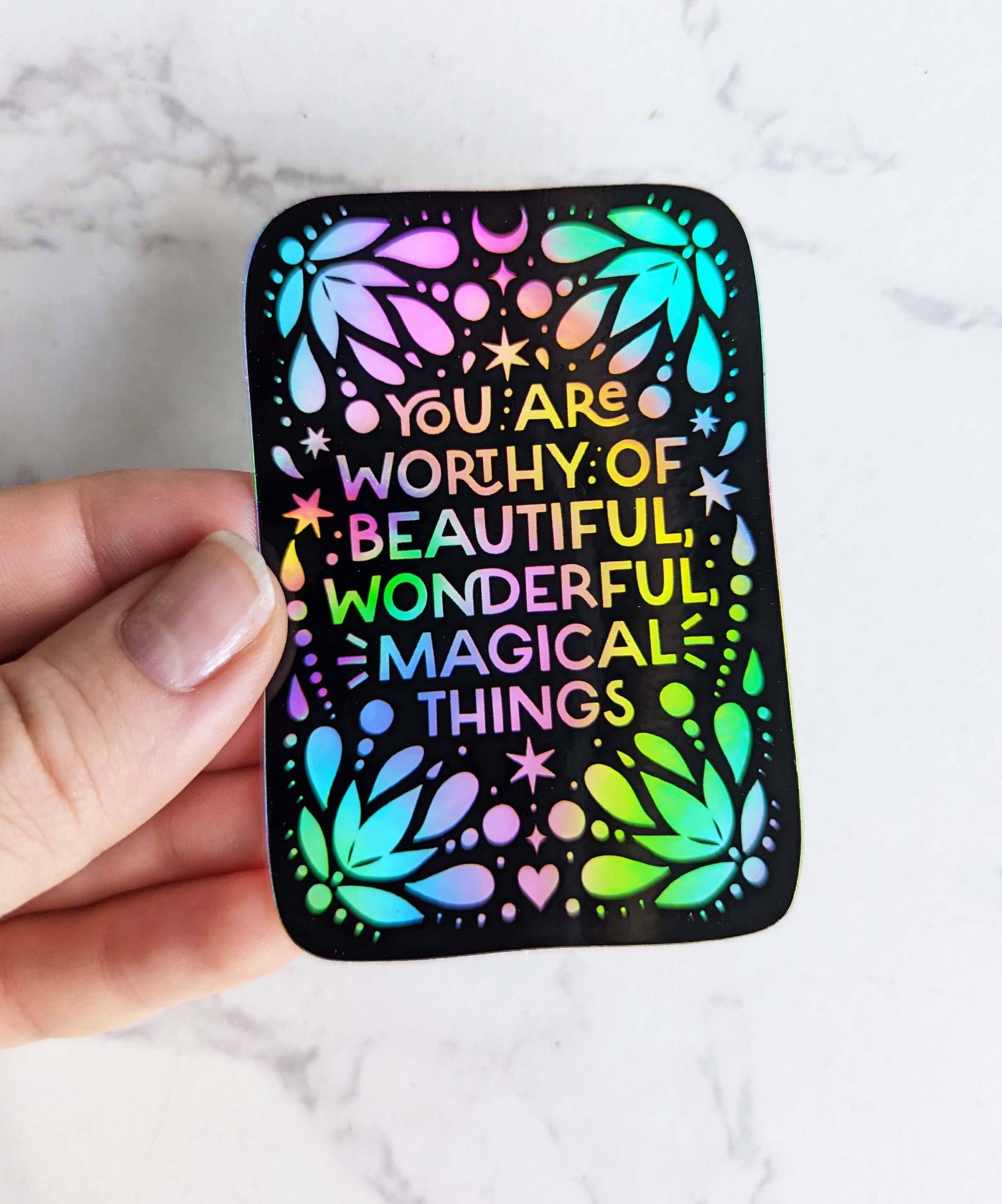 "You are worthy of beautiful, wonderful, magical things" Rainbow Sticker