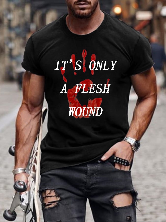 Men's Bloodstain It'S Only A Flesh Wound Print T-Shirt