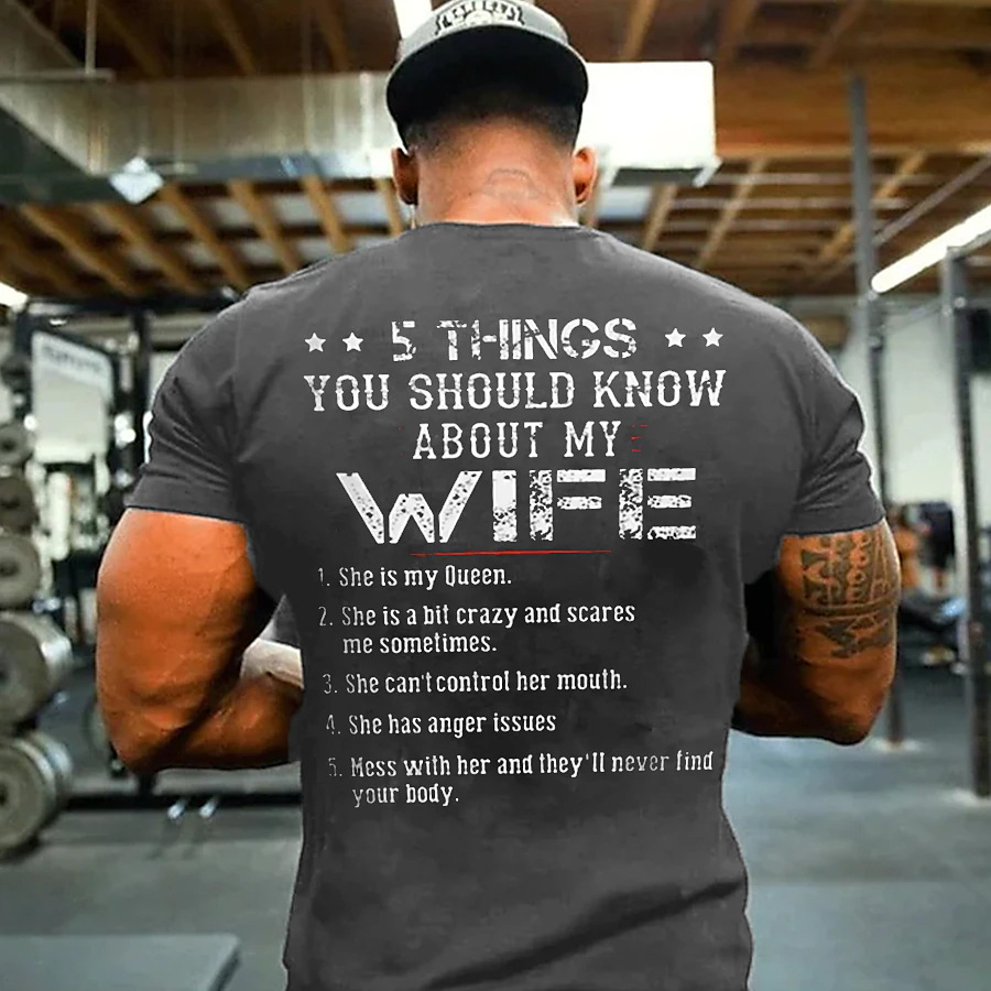 5 THINGS YOU SHOULD KNOW ABOUT MY WIFE- FUNNY PRINT T-SHIRT