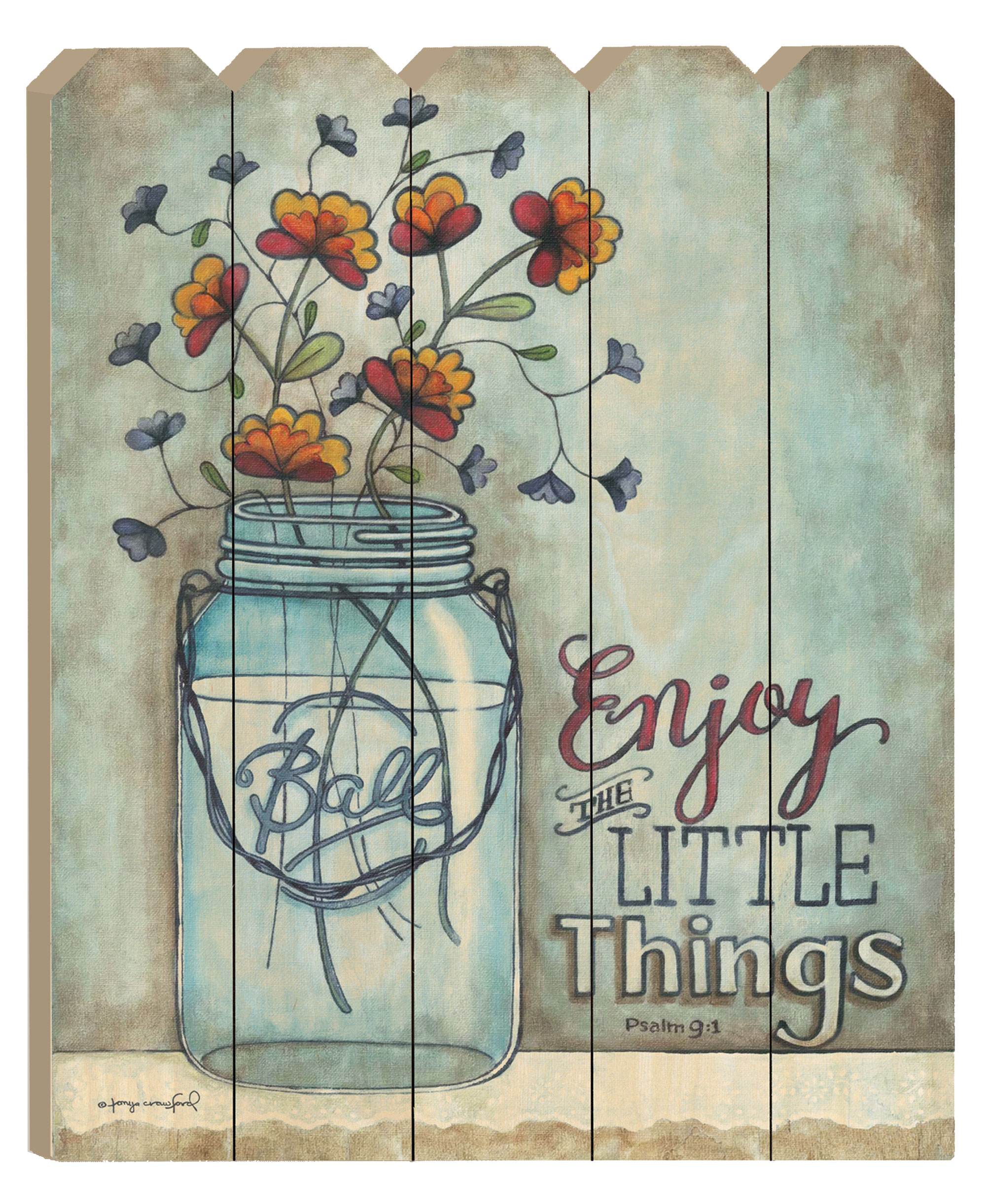 "Enjoy the little Things" By Artisan Tonya Crawford, Printed on Wooden Picket Fence Wall Art