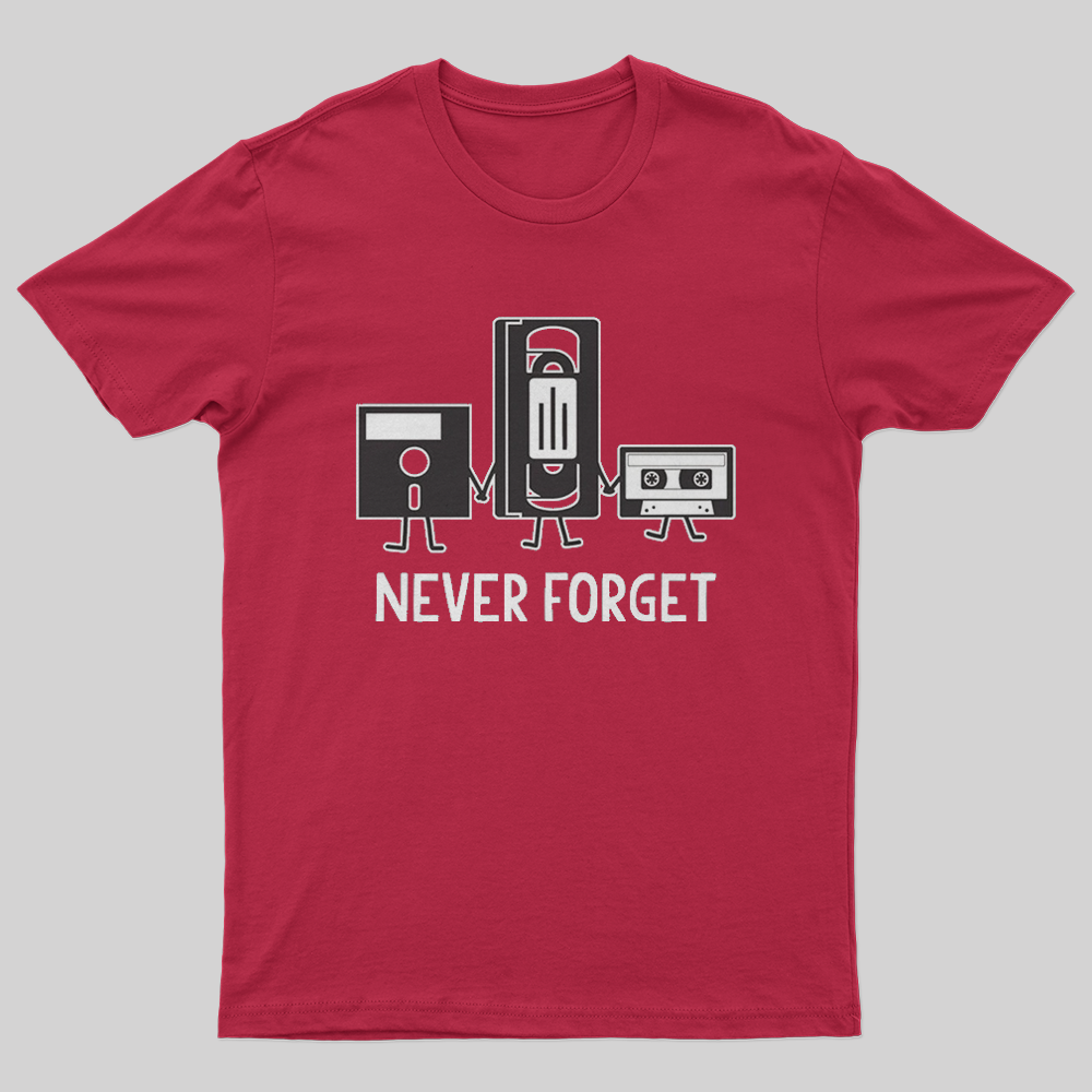 Never Forget T-Shirt-Geeksoutfit