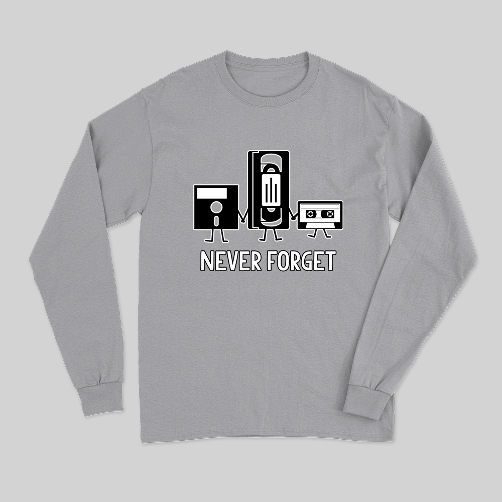 Never Forget Long Sleeve T-Shirt