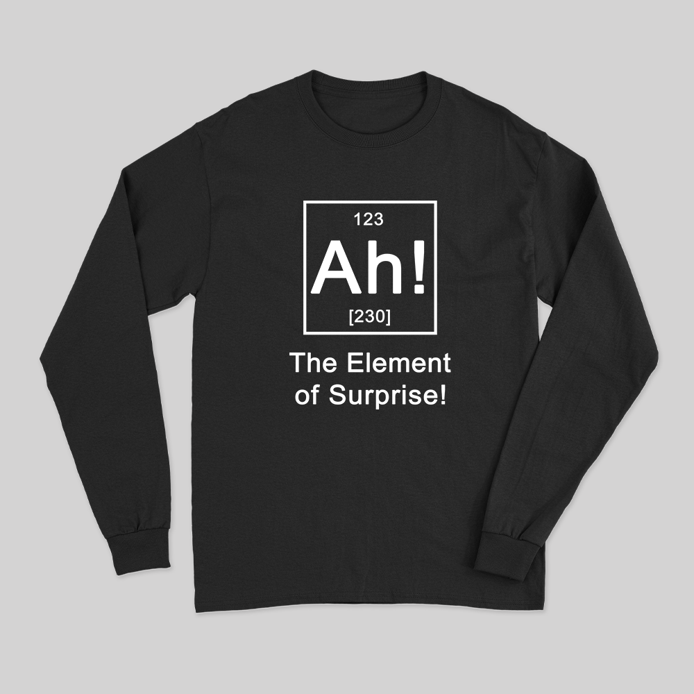 Ah! The element of surprise! Long Sleeve T-Shirt