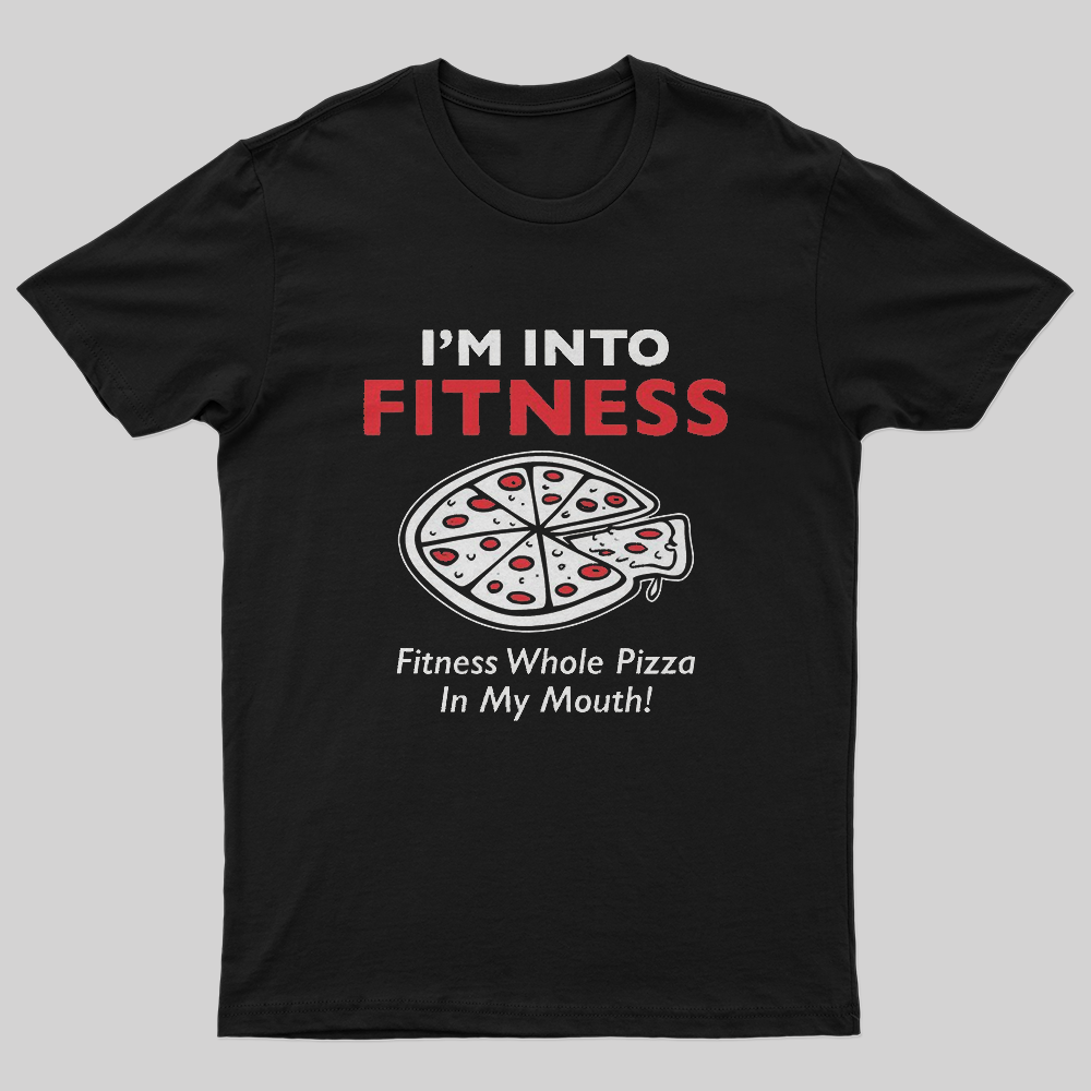 Fitness Whole Pizza In My Mouth T-Shirt