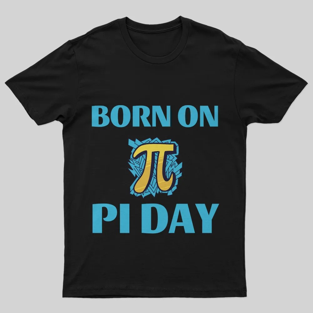 BORN ON PI DAY COOL MATH T-SHIRT