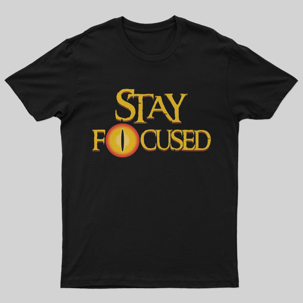 Stay Focused T-Shirt