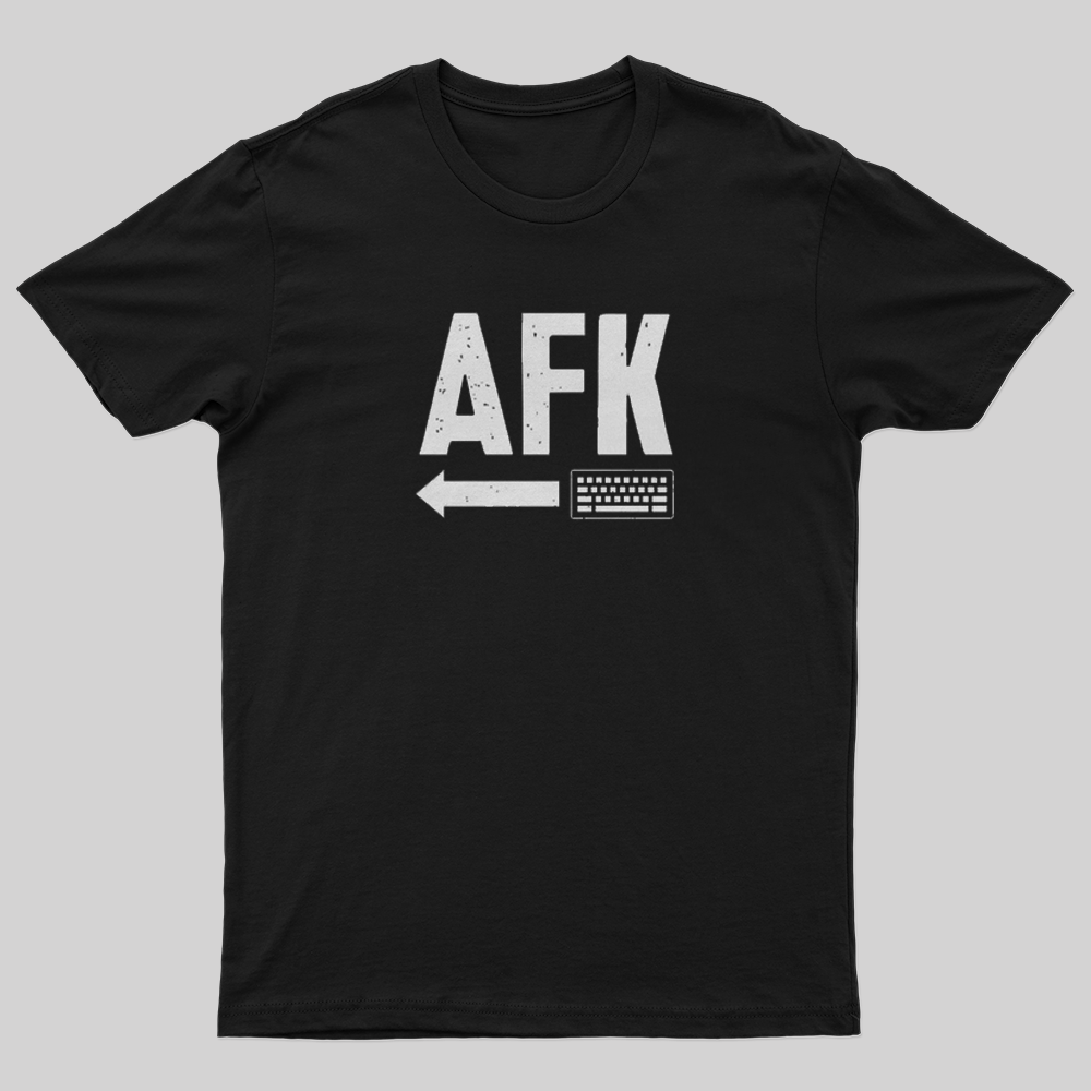 AFK AWAY FROM KEYBOARD T-Shirt