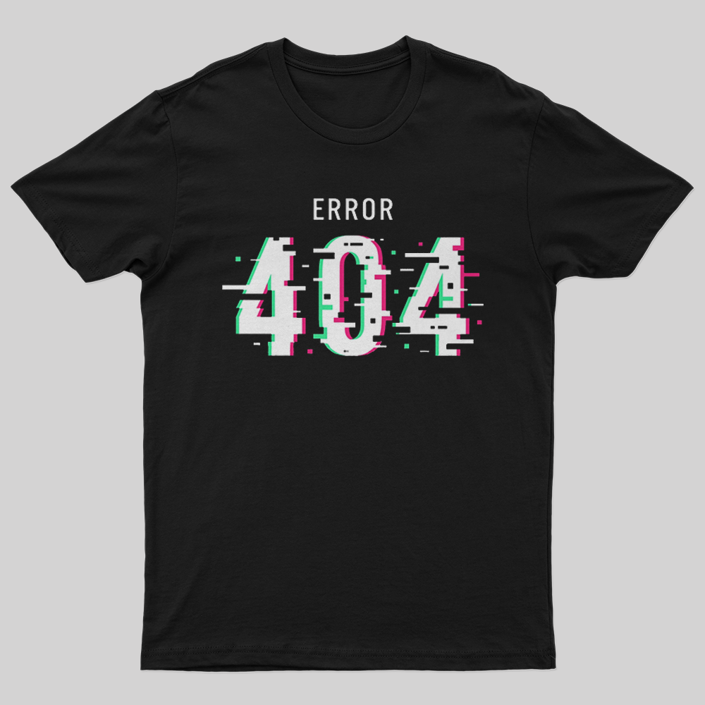 Error 404 T-Shirt