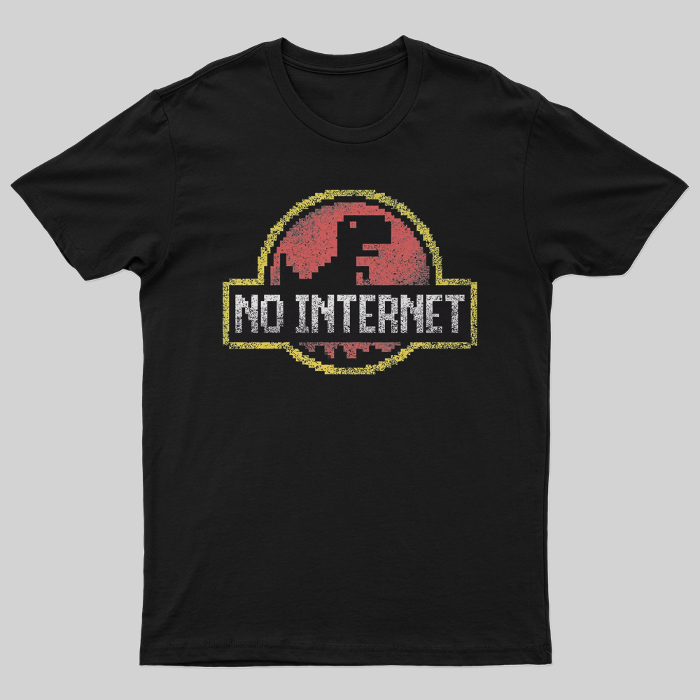 No Internet T-Shirt