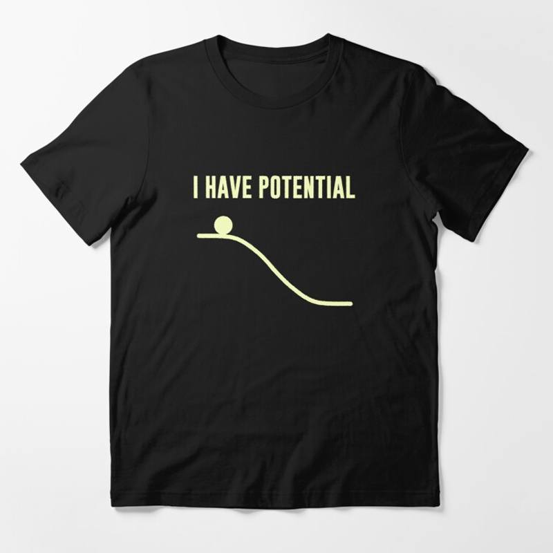 I Have Potential Energy T-Shirt