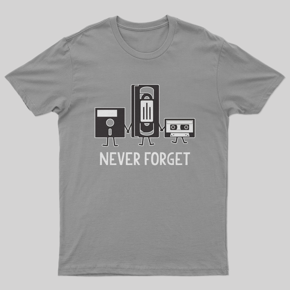 Never Forget T-Shirt-Geeksoutfit