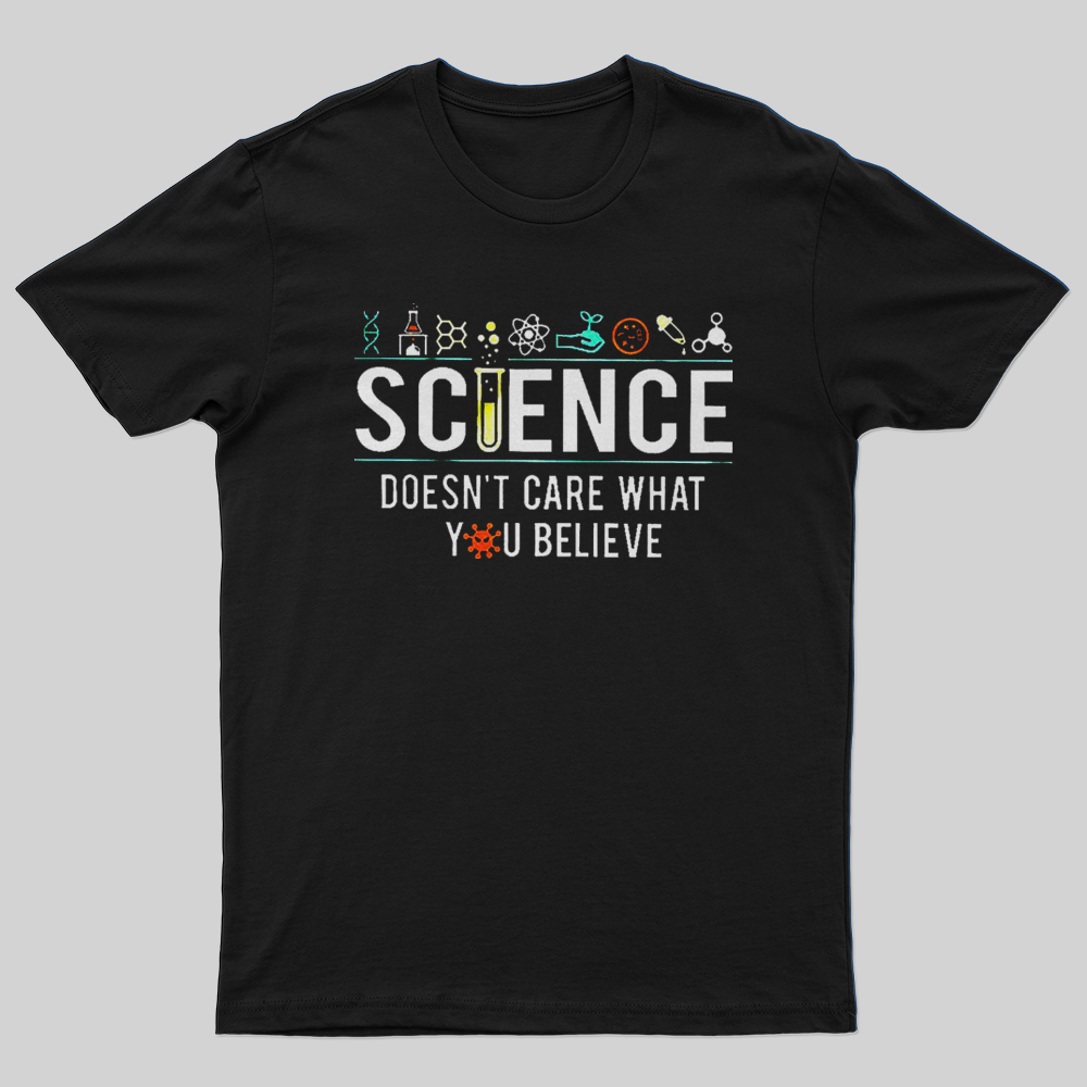 Science Doesn't Care T-shirt