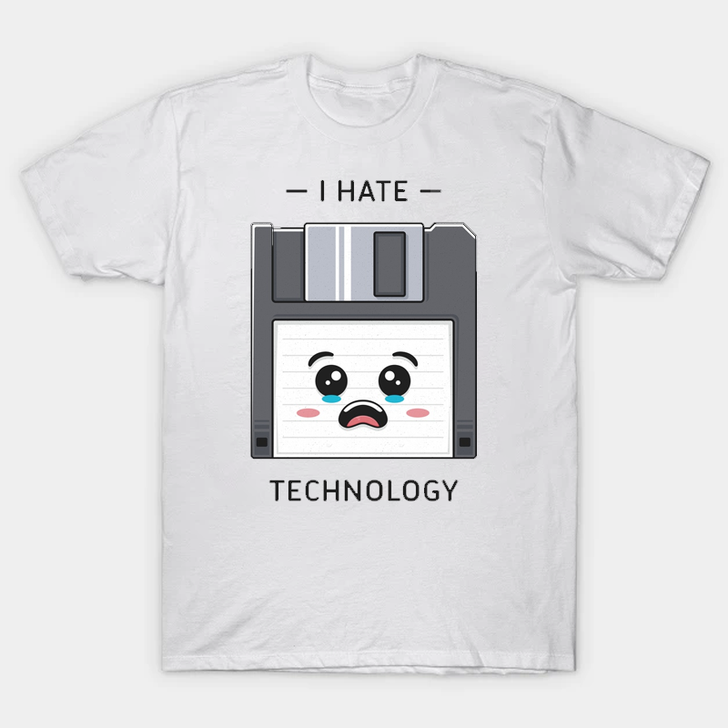 I HATE TECHNOLOGY T-Shirt