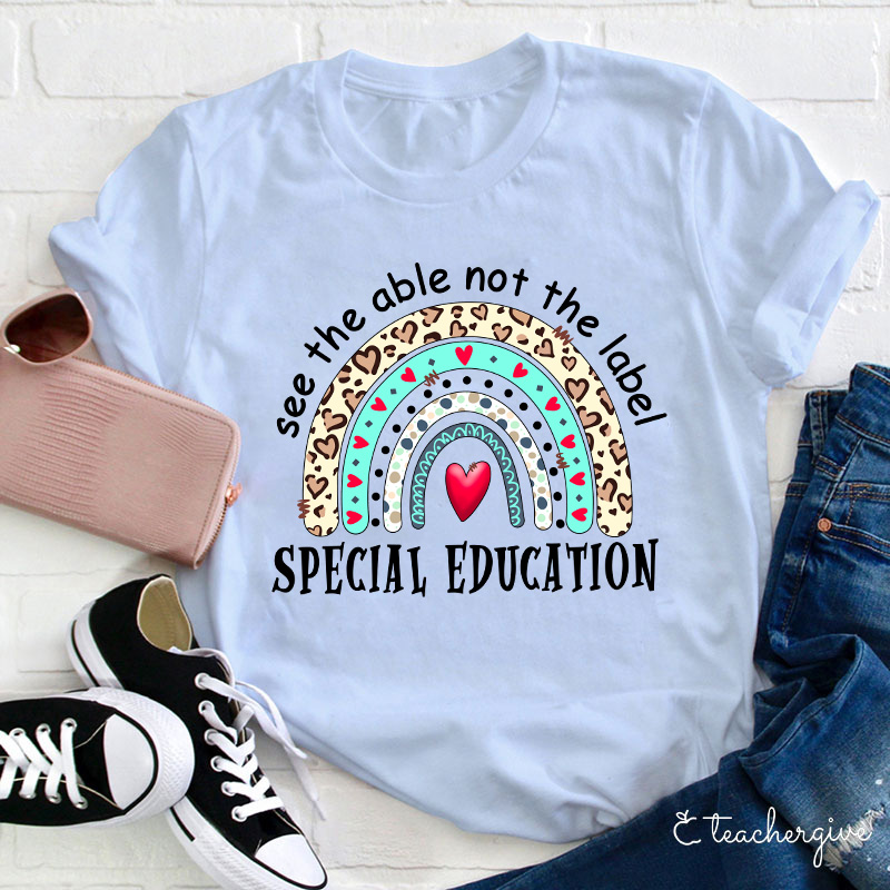 Special Education See The Able Teacher T-Shirt