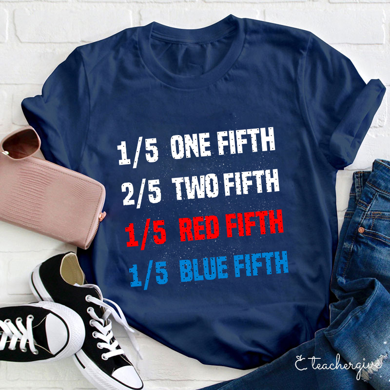 One Fifth Two Fifth Red Fifth Blue Fifth Teacher T-Shirt