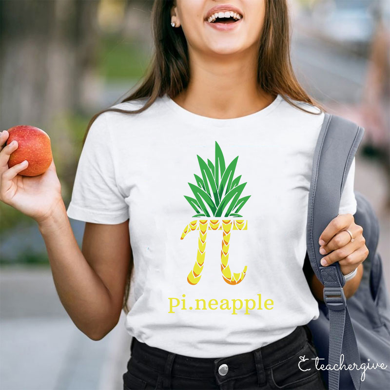 Pi.neapple Teacher T-Shirt