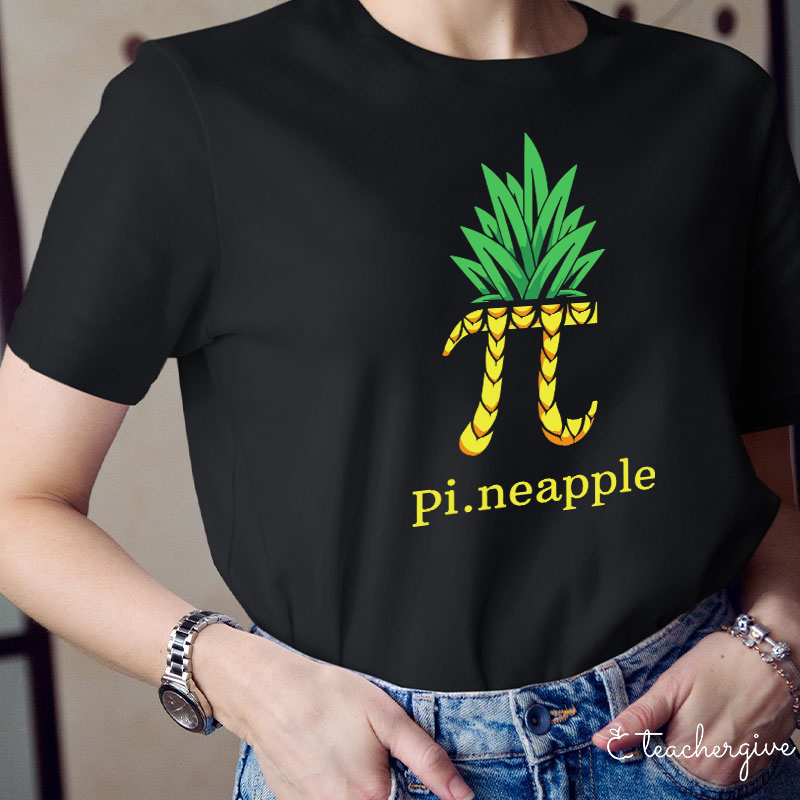 Pi.neapple Teacher T-Shirt