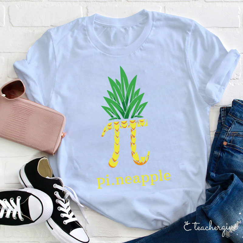 Pi.neapple Teacher T-Shirt