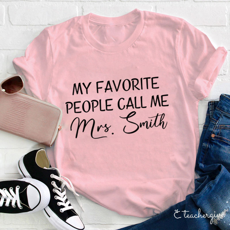 Personalized My Favorite People Call Me Teacher T-Shirt