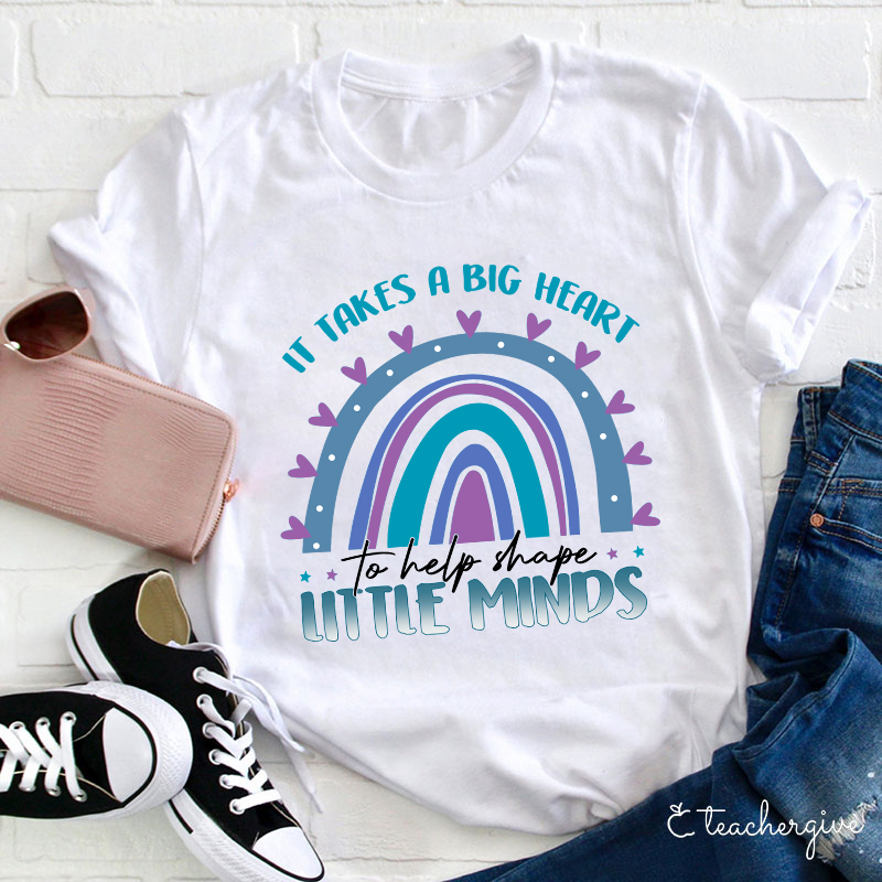 It Takes A Big Heart To Help Little Minds Teacher T-Shirt