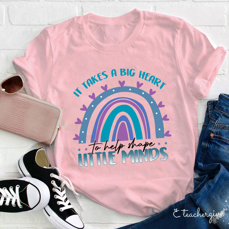 It Takes A Big Heart To Help Little Minds Teacher T-Shirt