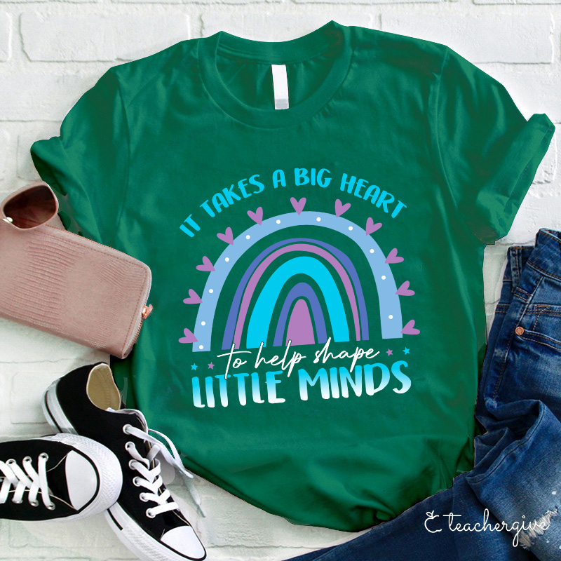 It Takes A Big Heart To Help Little Minds Teacher T-Shirt