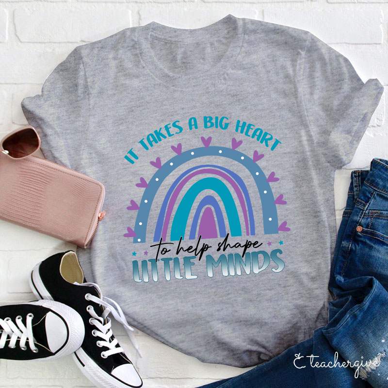 It Takes A Big Heart To Help Little Minds Teacher T-Shirt