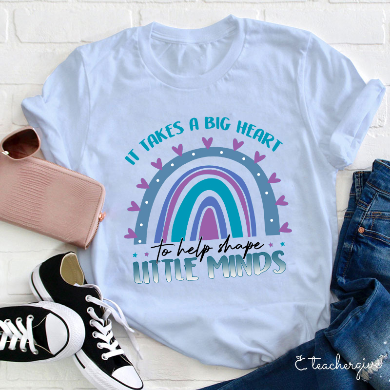 It Takes A Big Heart To Help Little Minds Teacher T-Shirt