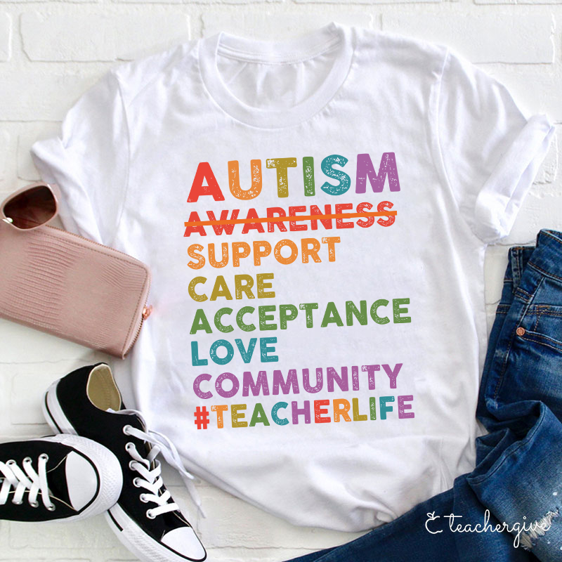 Autism Support Care Acceptance Love Community Teacher T-Shirt